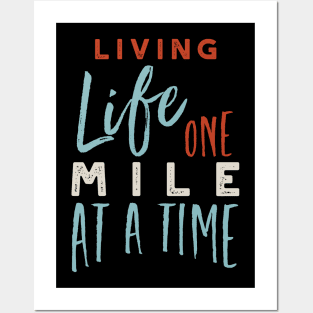 Living Life One Mile at a Time Posters and Art